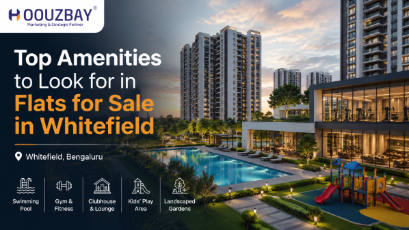 Top Amenities to Look for in Flats for Sale in Whitefield